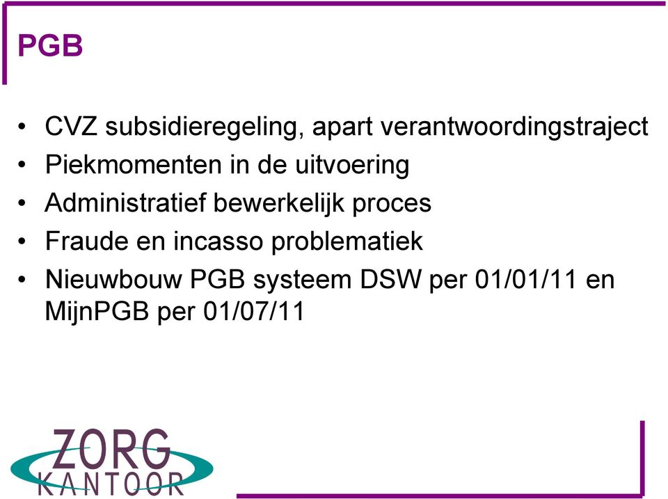 Administratief bewerkelijk proces Fraude en incasso