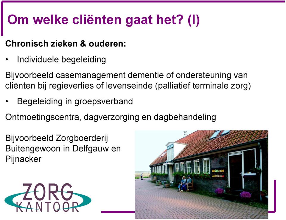 dementie of ondersteuning van cliënten bij regieverlies of levenseinde (palliatief