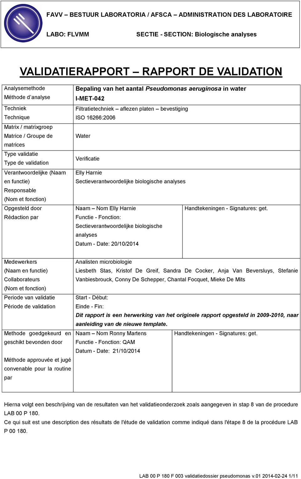 Water Verificatie Elly Harnie Sectieverantwoordelijke biologische analyses Naam Nom Elly Harnie Handtekeningen - Signatures: get.