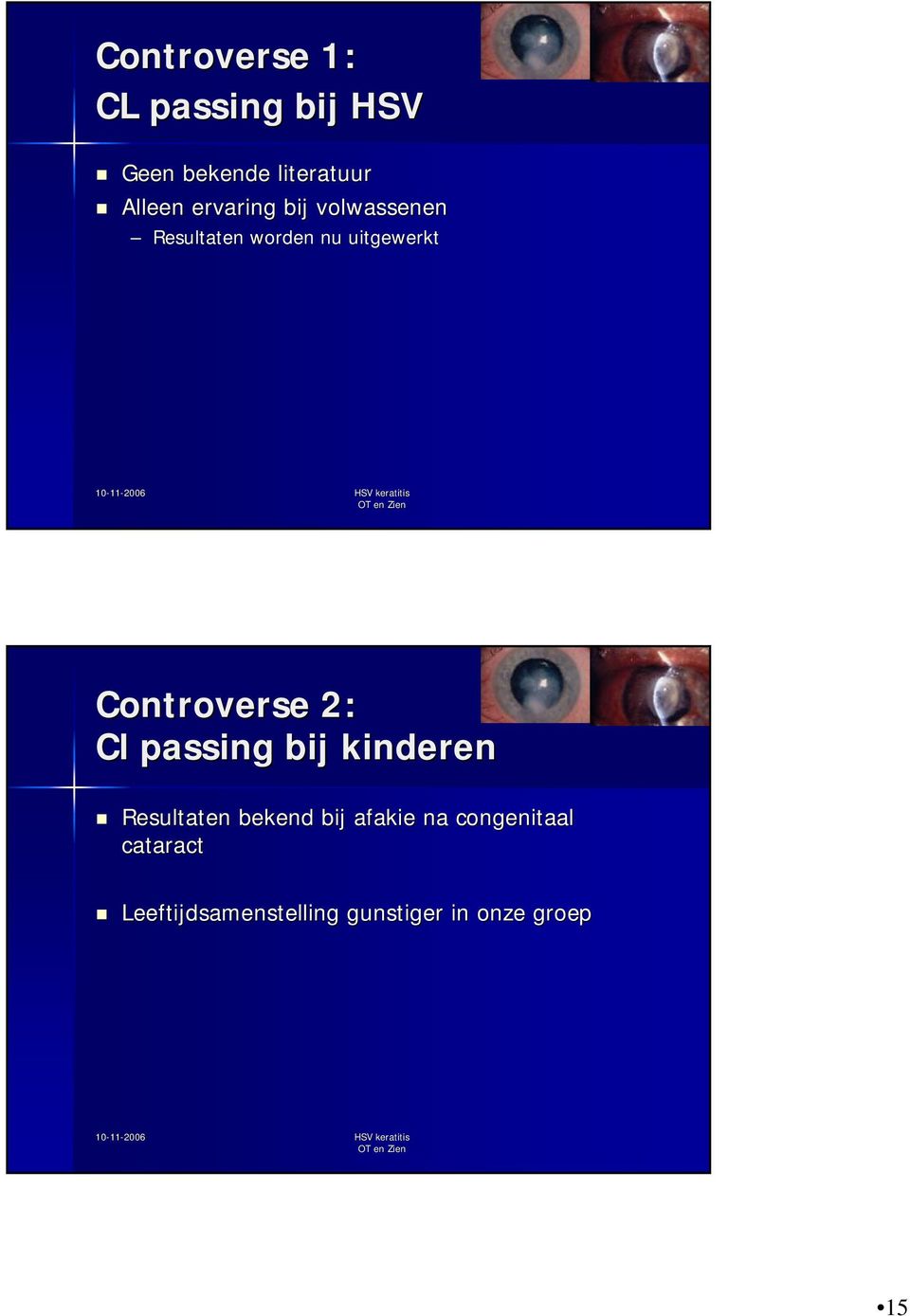 Controverse 2: Cl passing bij kinderen Resultaten bekend bij