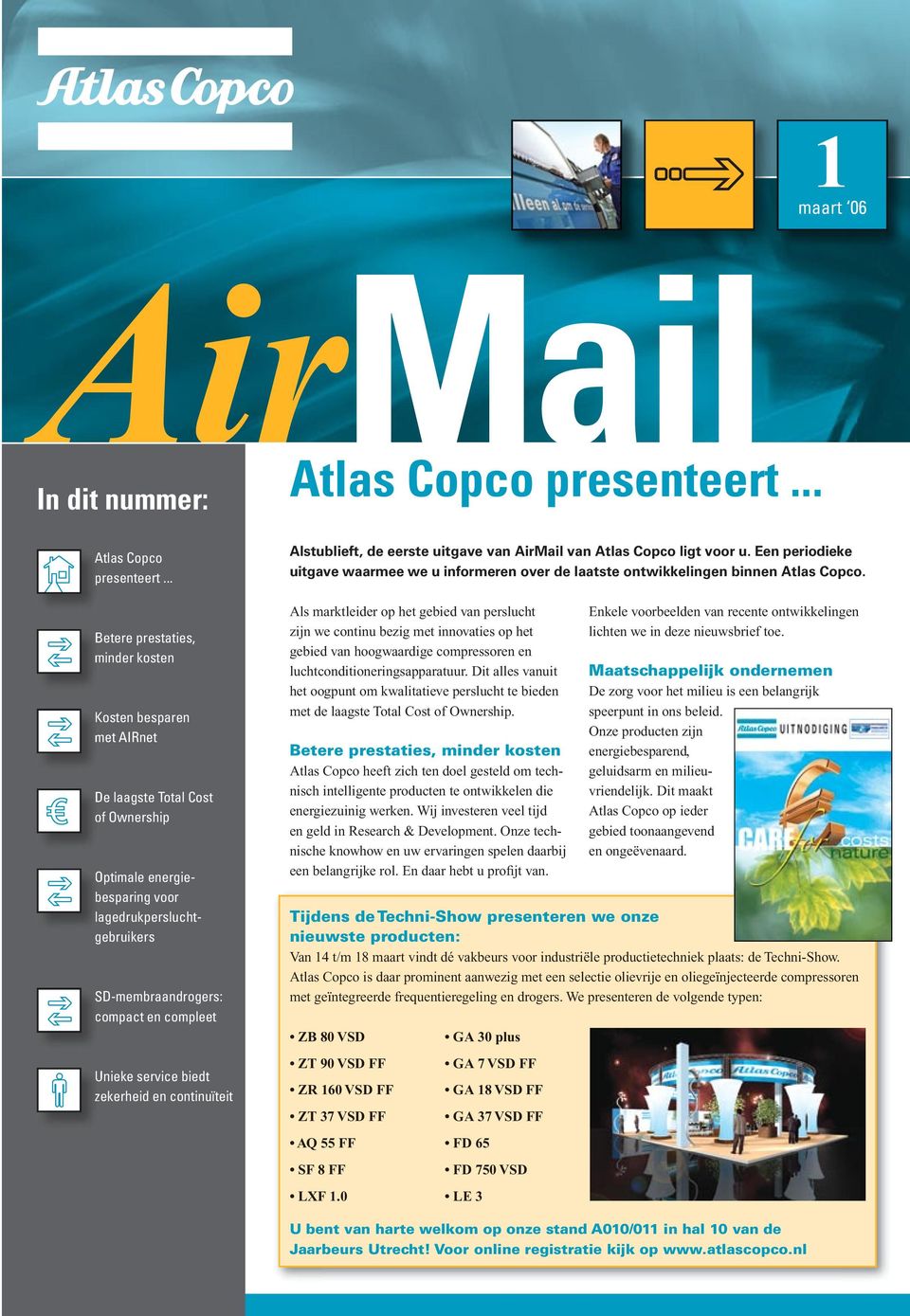 Unieke service biedt zekerheid en continuïteit Alstublieft, de eerste uitgave van AirMail van Atlas Copco ligt voor u.