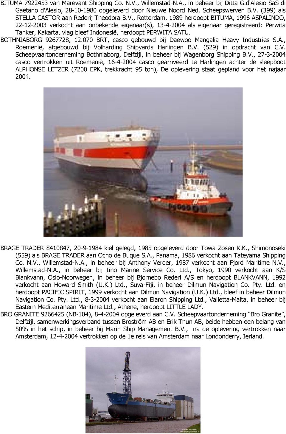 PERWITA SATU. BOTHNIABORG 9267728, 12.070 BRT, casco gebouwd bij Daewoo Mangalia Heavy Industries S.A., Roemenië, afgebouwd bij Vo