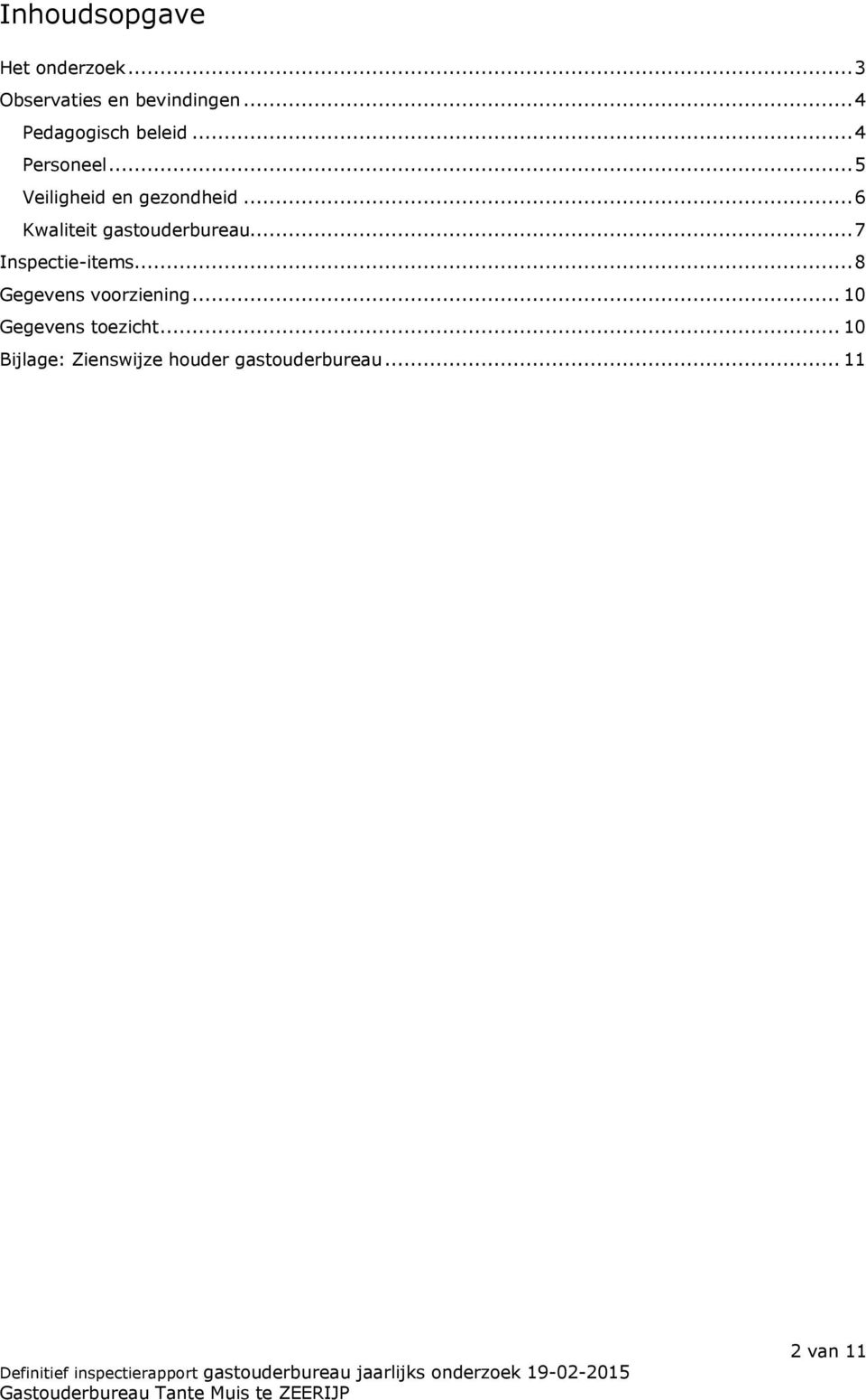 ..6 Kwaliteit gastouderbureau...7 Inspectie-items.