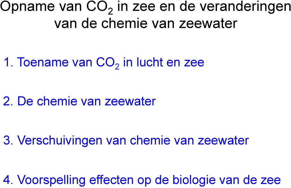 Toename van CO 2 in lucht en zee 2.