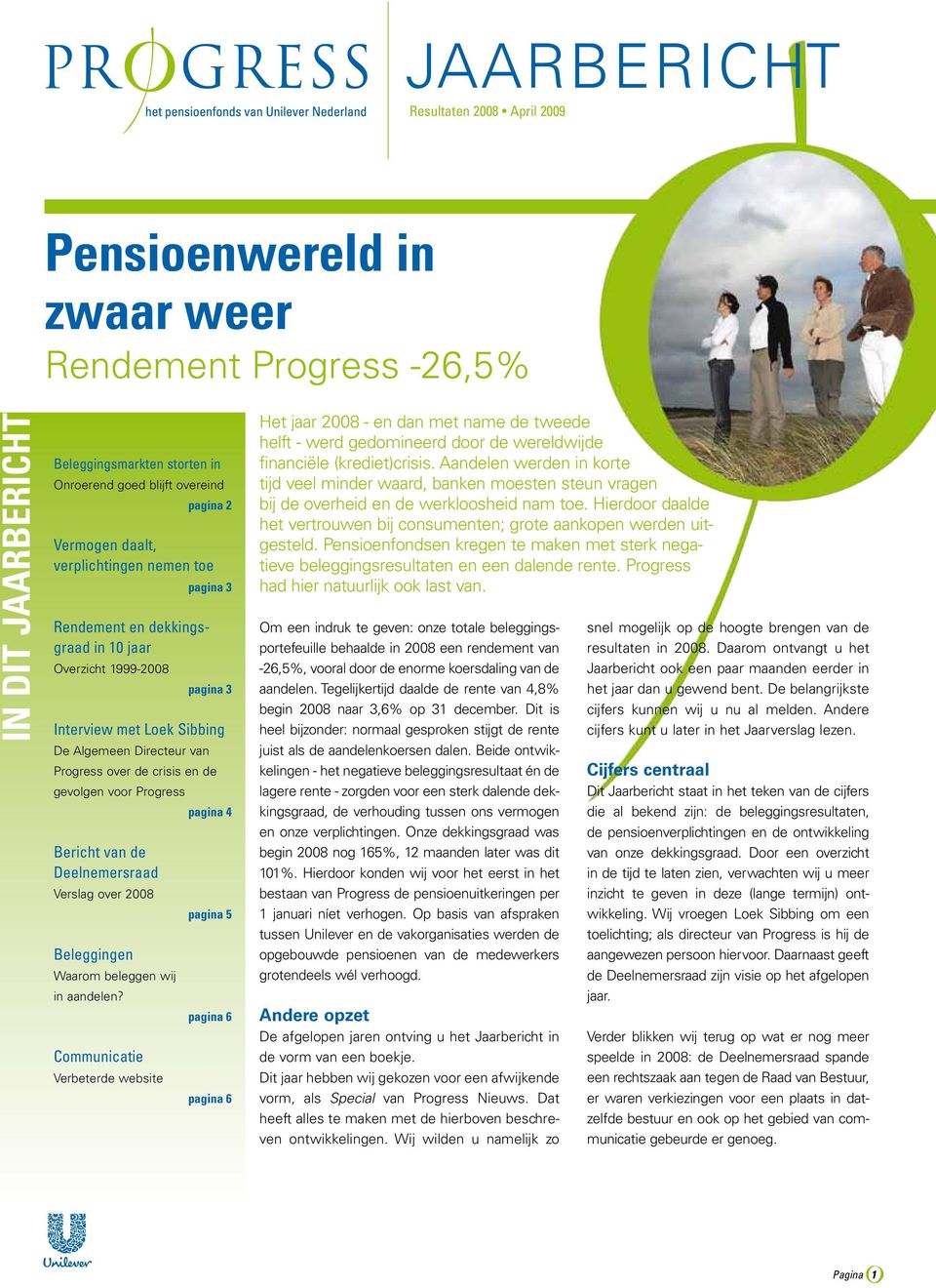 Progress pagina 4 Bericht van de Deelnemersraad Verslag over 2008 Beleggingen Waarom beleggen wij in aandelen?