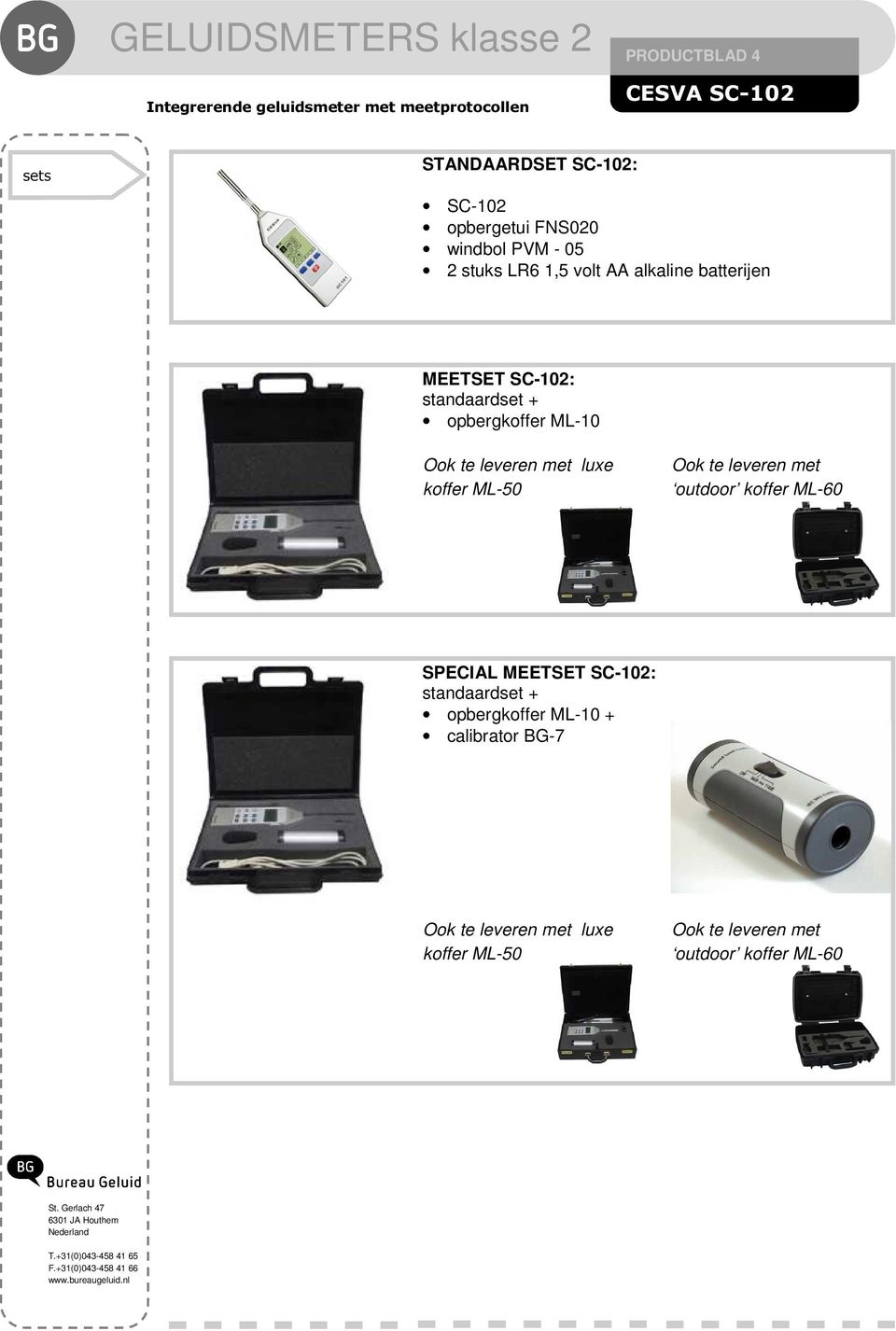 luxe koffer ML-50 Ook te leveren met outdoor koffer ML-60 SPECIAL MEETSET SC-102: standaardset +