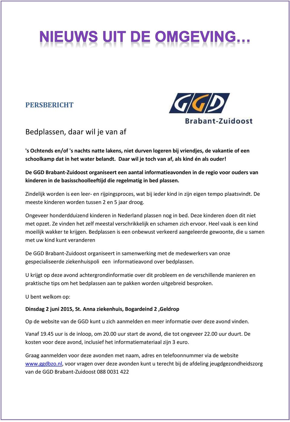 De GGD Brabant-Zuidoost organiseert een aantal informatieavonden in de regio voor ouders van kinderen in de basisschoolleeftijd die regelmatig in bed plassen.