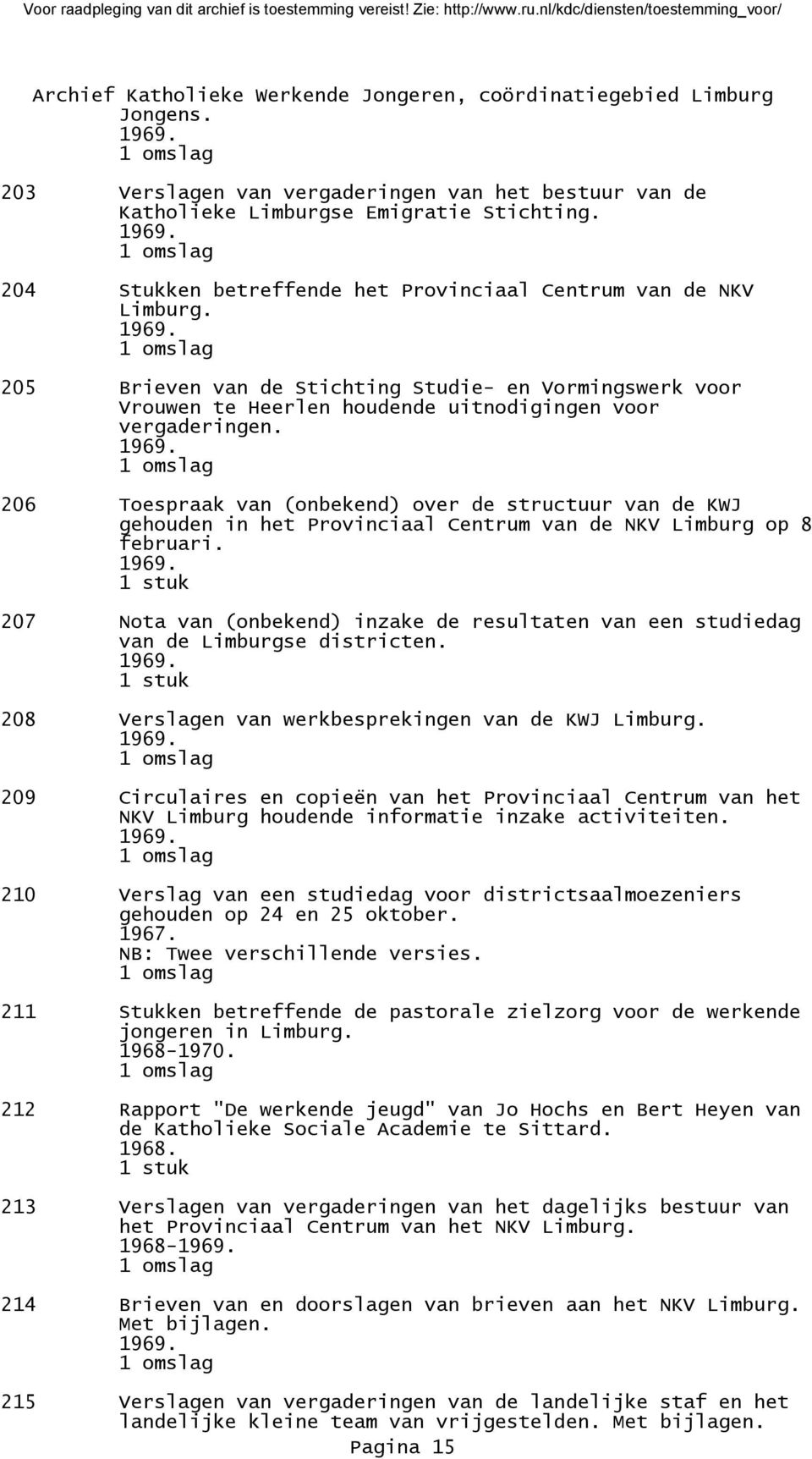 207 Nota van (onbekend) inzake de resultaten van een studiedag van de Limburgse districten. 1969.