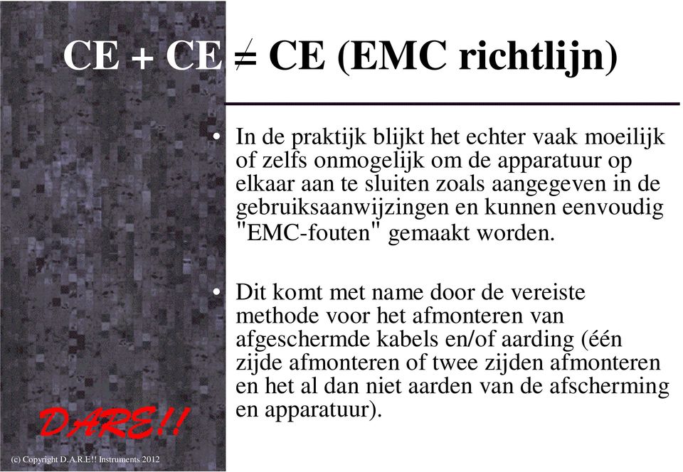 "EMC-fouten" gemaakt worden.