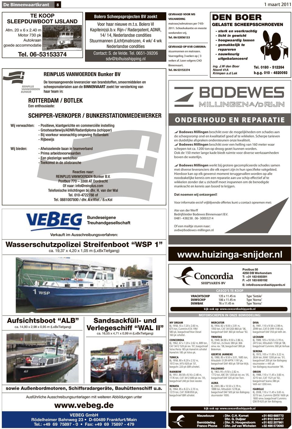 BOTLEK Een enthousiaste: Bolero Scheepsprojecten BV zoekt Voor haar nieuwe m.t.s. Bolero VI Kapitein(s)i.b.v.
