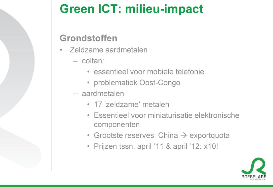 zeldzame metalen Essentieel voor miniaturisatie elektronische