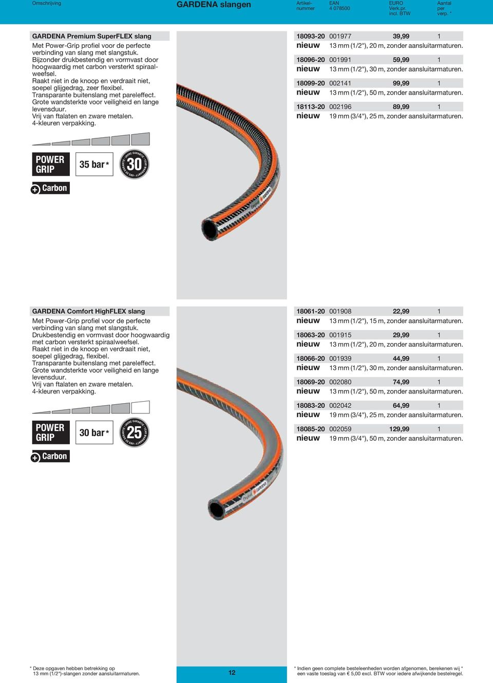 Transparante buitenslang met pareleffect. Grote wandsterkte voor veiligheid en lange levensduur. Vrij van ftalaten en zware metalen. 4-kleuren verpakking.