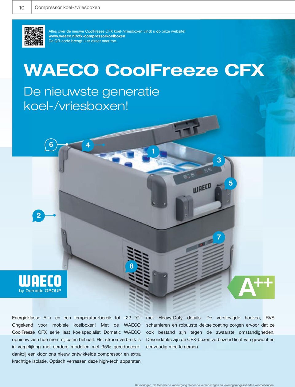 Met de WAECO CoolFreeze CFX serie laat koelspecialist Dometic WAECO opnieuw zien hoe men mijlpalen behaalt.