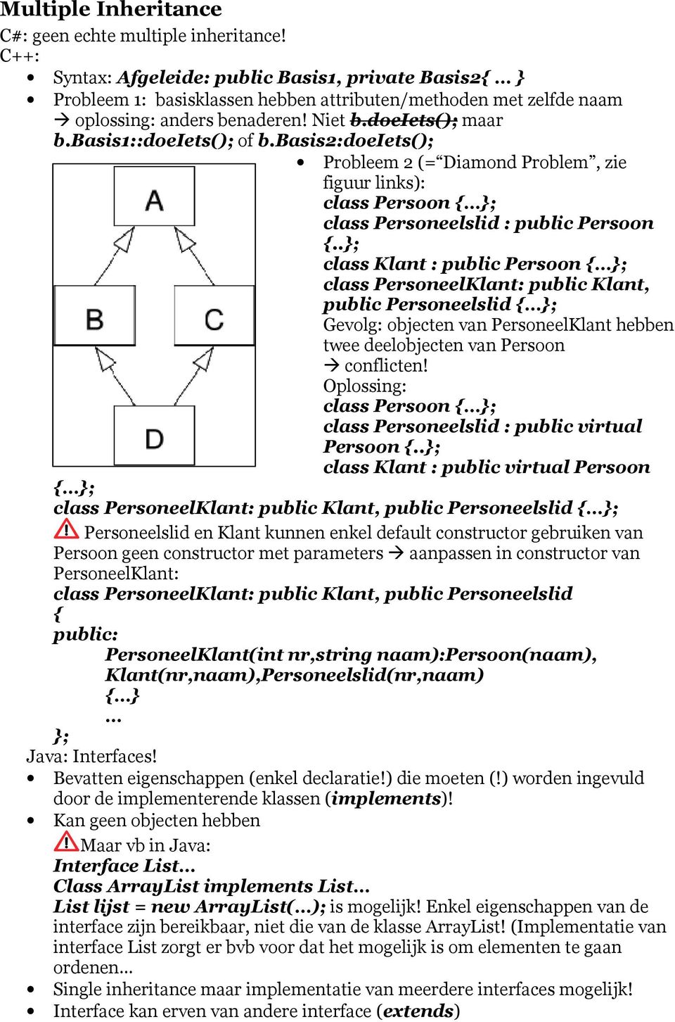 basis2:doeiets(); Probleem 2 (= Diamond Problem, zie figuur links): class Persoon ; class Personeelslid : public Persoon.