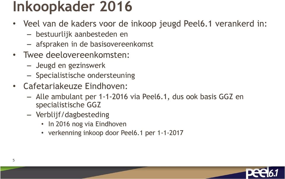 Jeugd en gezinswerk Specialistische ondersteuning Cafetariakeuze Eindhoven: Alle ambulant per 1-1-2016