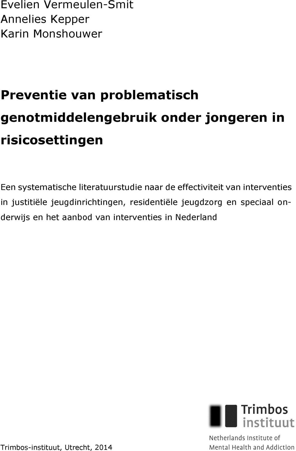 naar de effectiviteit van interventies in justitiële jeugdinrichtingen, residentiële