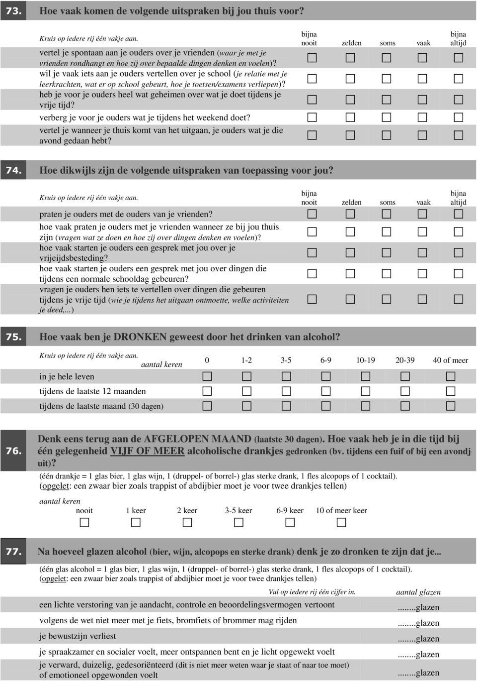 wil je vaak iets aan je ouders vertellen over je school (je relatie met je leerkrachten, wat er op school gebeurt, hoe je toetsen/examens verliepen)?