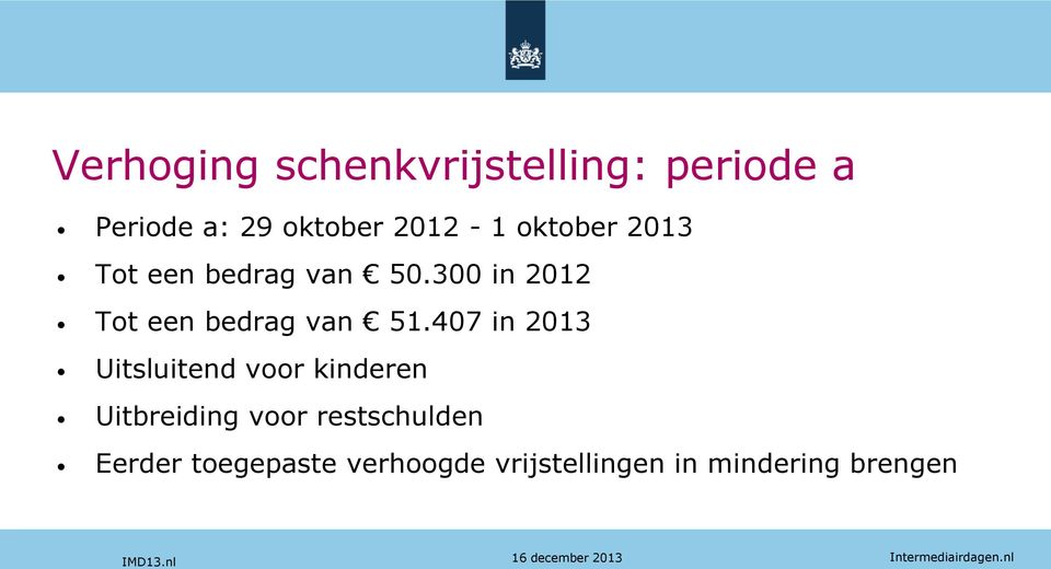 300 in 2012 Tot een bedrag van 51.