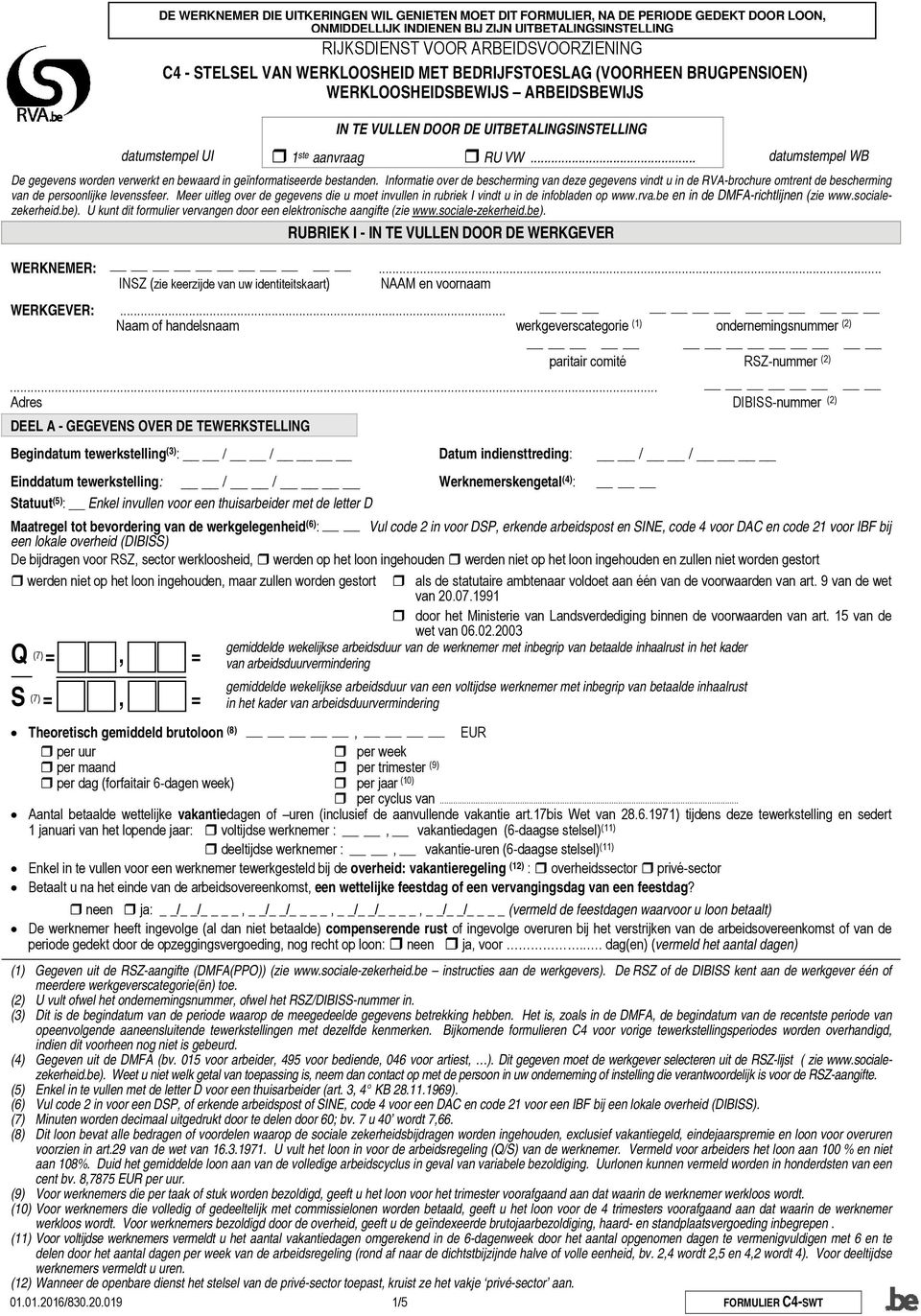 Informatie over de bescherming van deze gegevens vindt u in de RVA-brochure omtrent de bescherming van de persoonlijke levenssfeer.