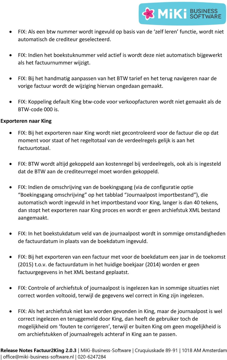 FIX: Bij het handmatig aanpassen van het BTW tarief en het terug navigeren naar de vorige factuur wordt de wijziging hiervan ongedaan gemaakt.