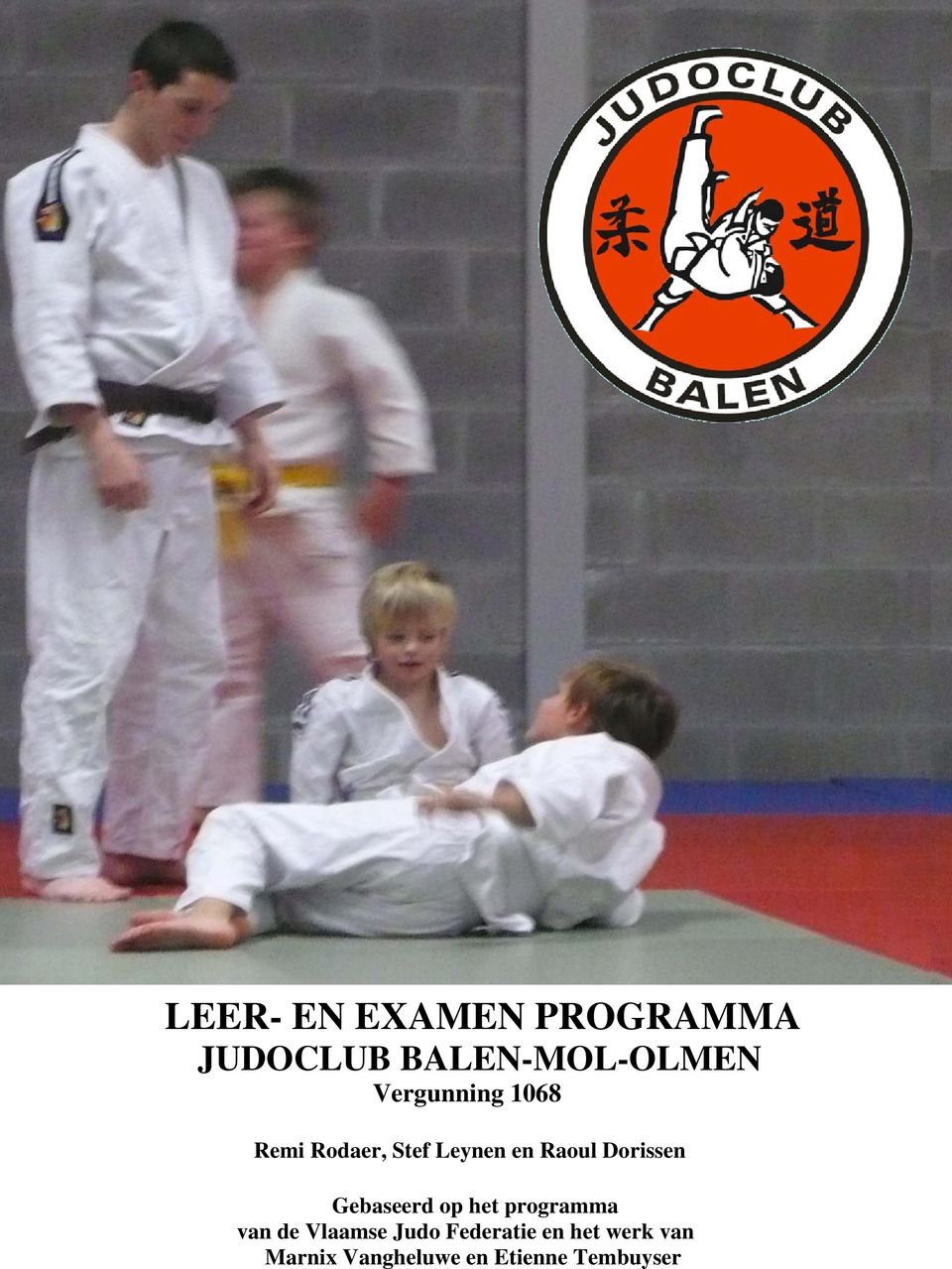 Dorissen Gebaseerd op het programma van de Vlaamse Judo