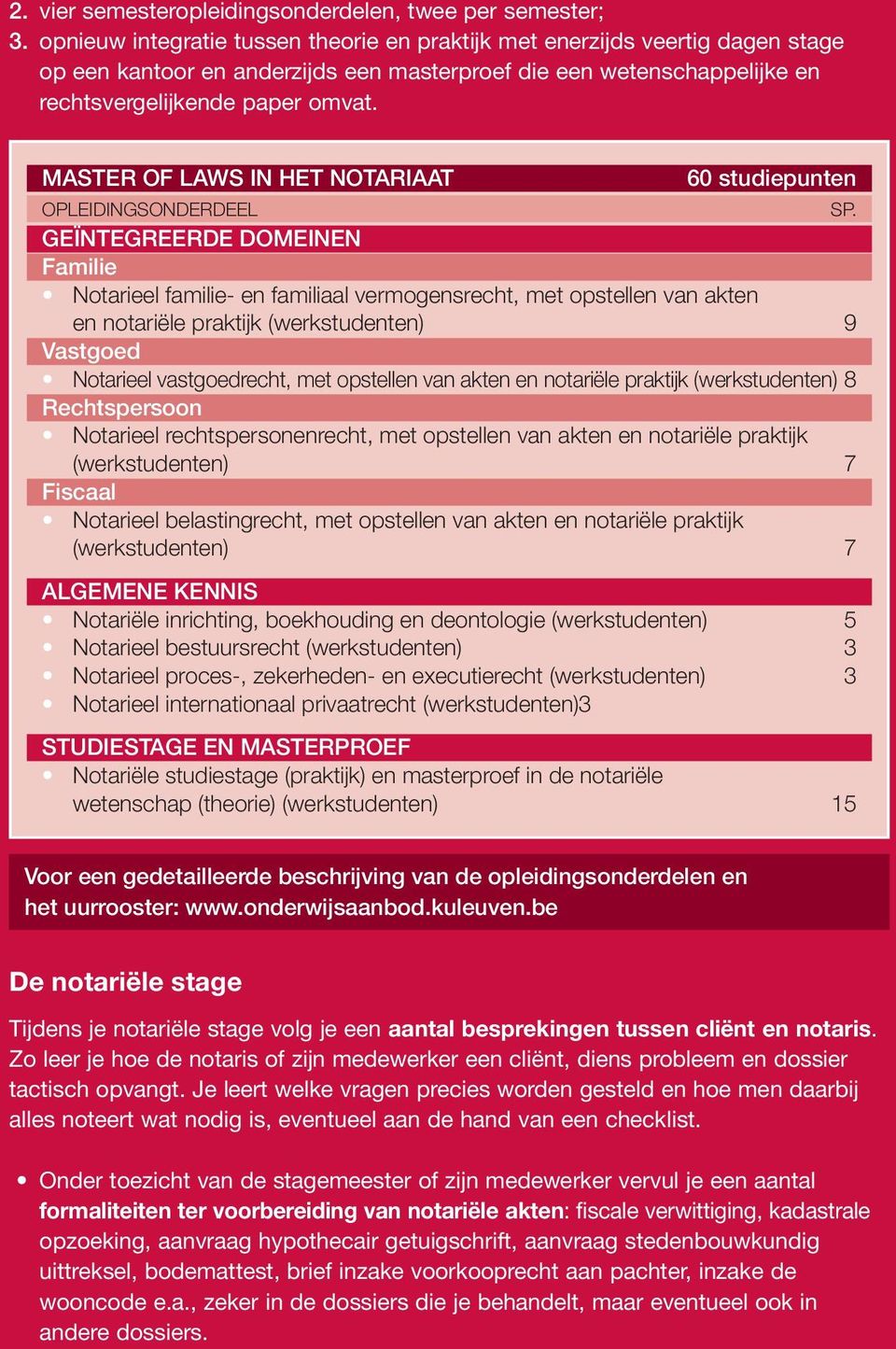 MASTER OF LAWS IN HET NOTARIAAT 60 studiepunten OPLEIDINGSONDERDEEL SP.