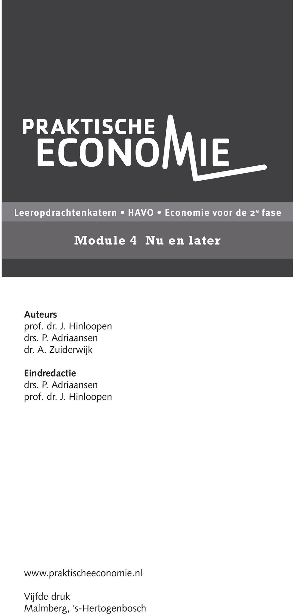 P. Adriaansen prof. dr. J. Hinloopen www.praktischeeconomie.