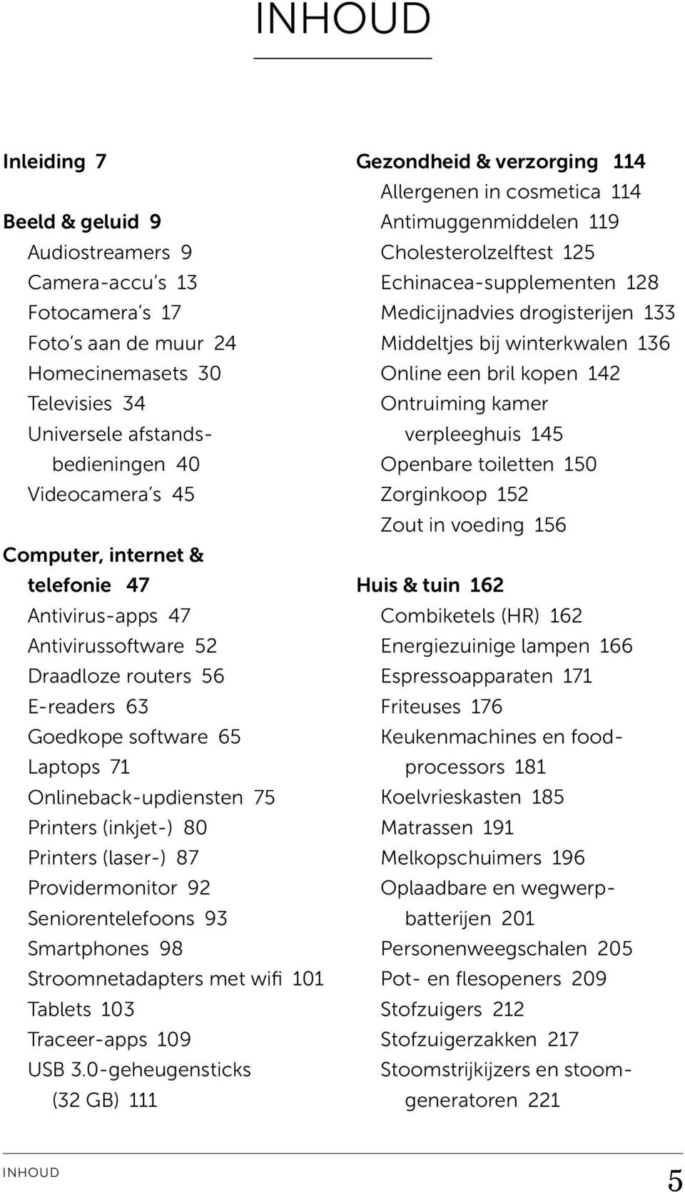 (laser-) 87 Providermonitor 92 Seniorentelefoons 93 Smartphones 98 Stroomnetadapters met wifi 101 Tablets 103 Traceer-apps 109 USB 3.