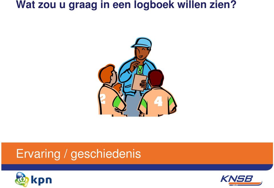 willen zien?