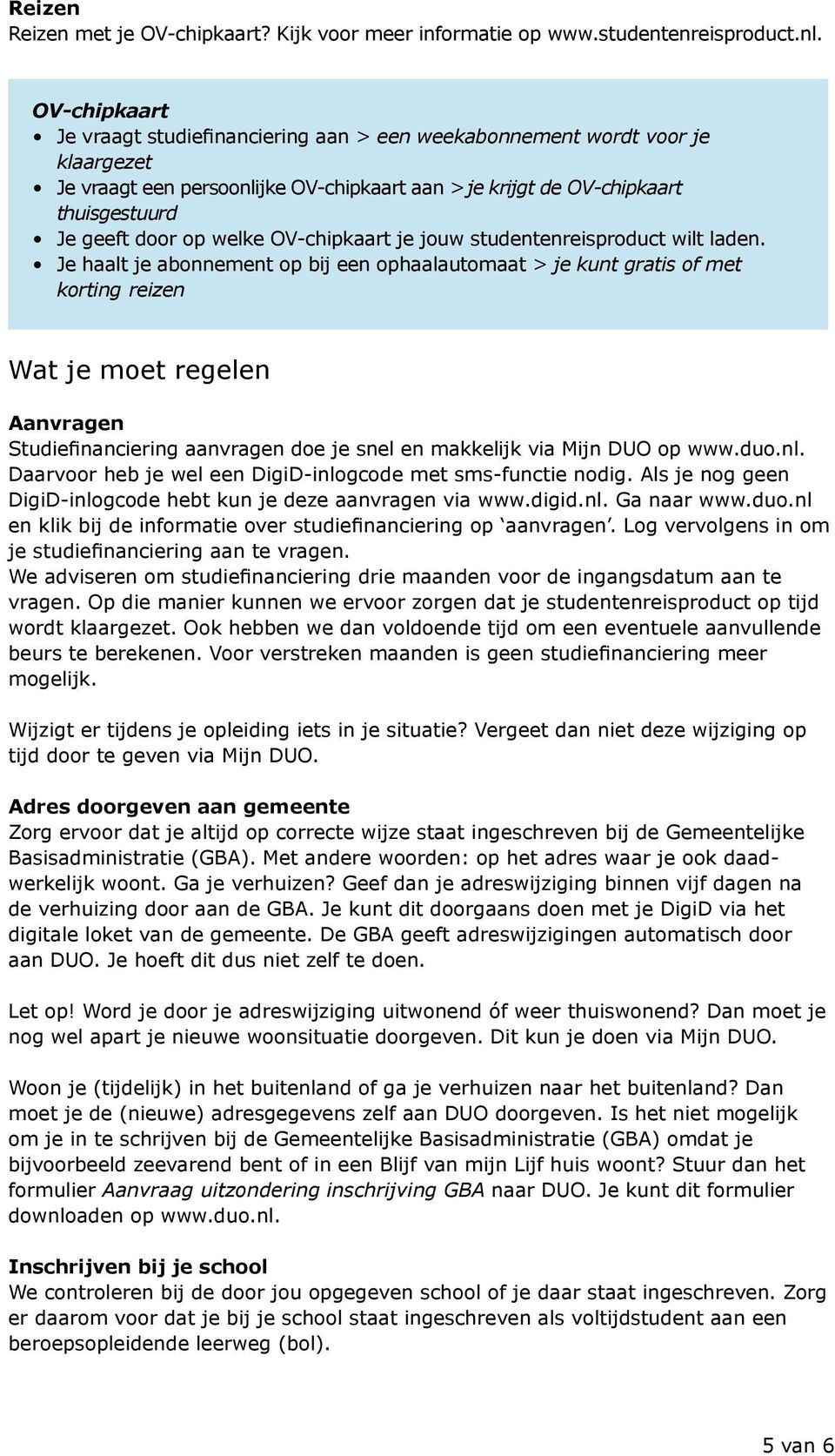 welke OV-chipkaart je jouw studentenreisproduct wilt laden.