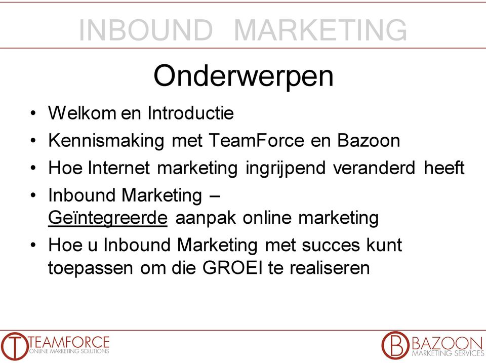 Inbound Marketing Geïntegreerde aanpak online marketing Hoe u