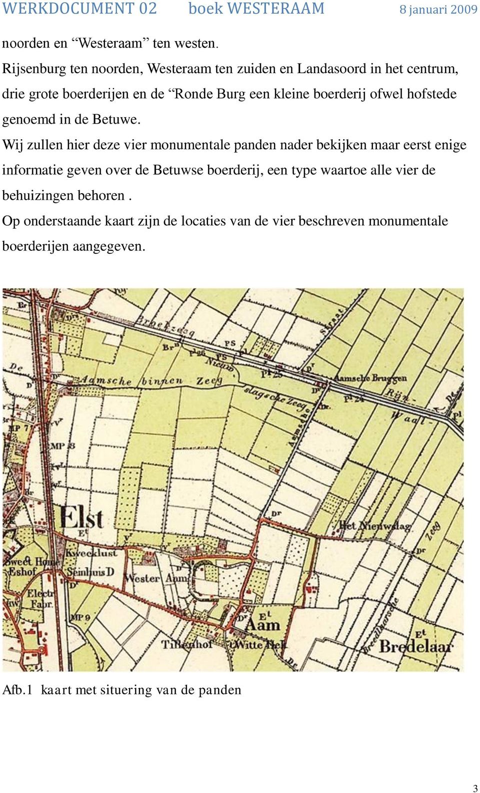boerderij ofwel hofstede genoemd in de Betuwe.