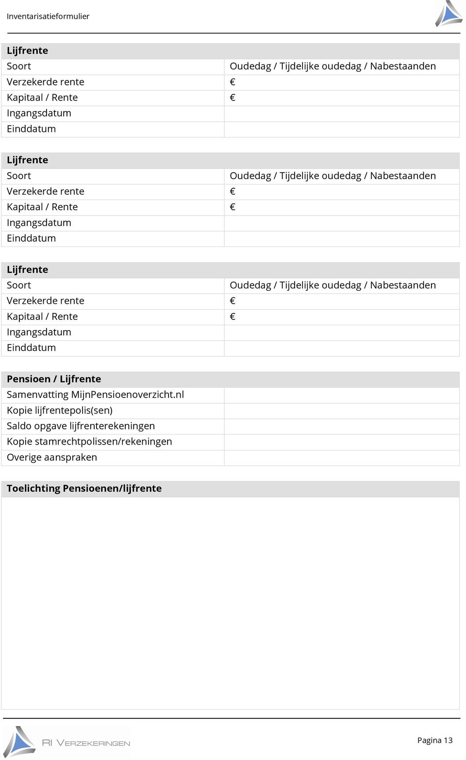 Nabestaanden Verzekerde rente Kapitaal / Rente Ingangsdatum Einddatum Pensioen / Lijfrente Samenvatting MijnPensioenoverzicht.