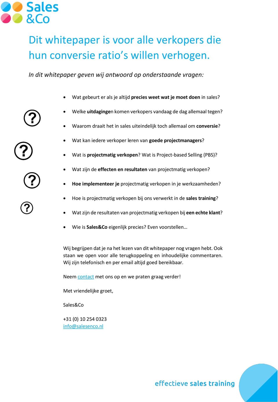 Waarom draait het in sales uiteindelijk toch allemaal om conversie? Wat kan iedere verkoper leren van goede projectmanagers? Wat is projectmatig verkopen? Wat is Project-based Selling (PBS)?