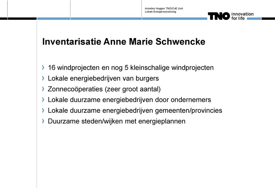 groot aantal) Lokale duurzame energiebedrijven door ondernemers Lokale