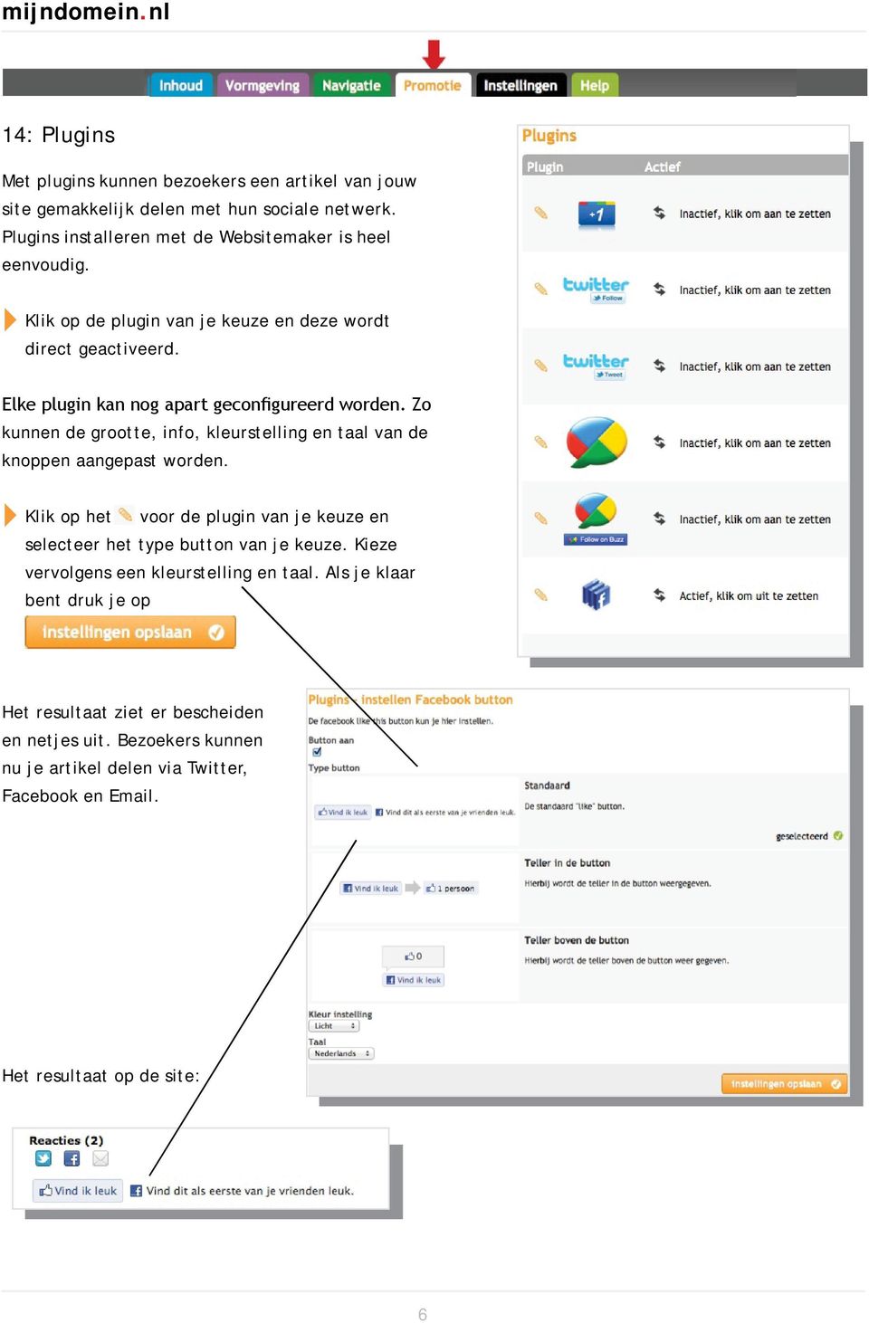 Elke plugin kan nog apart geconfigureerd worden. Zo kunnen de grootte, info, kleurstelling en taal van de knoppen aangepast worden.