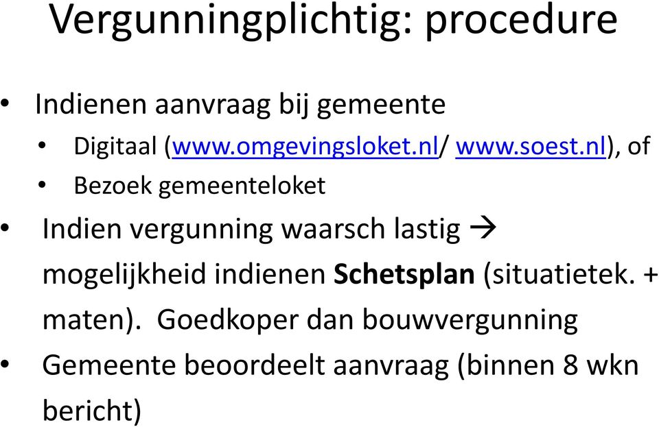 nl), of Bezoek gemeenteloket Indien vergunning waarsch lastig mogelijkheid