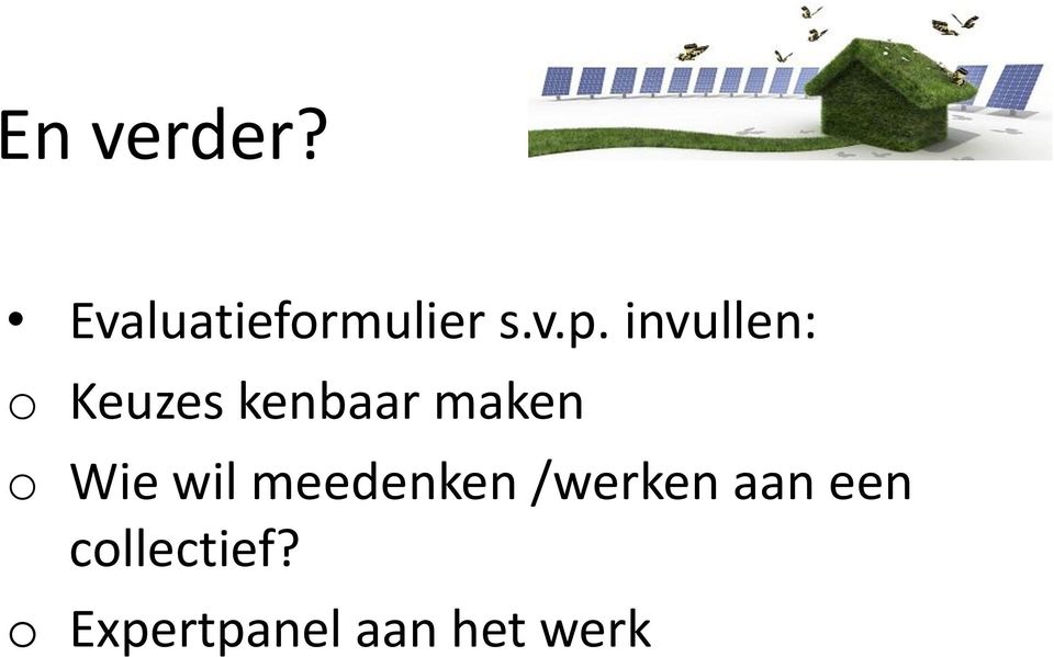 Wie wil meedenken /werken aan een