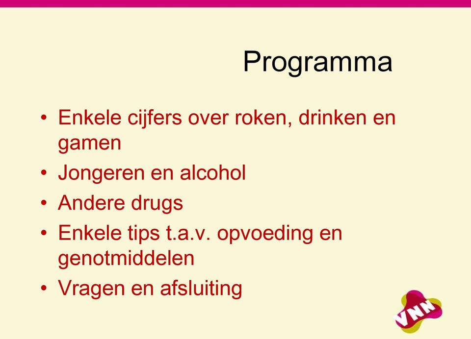 Andere drugs Enkele tips t.a.v.