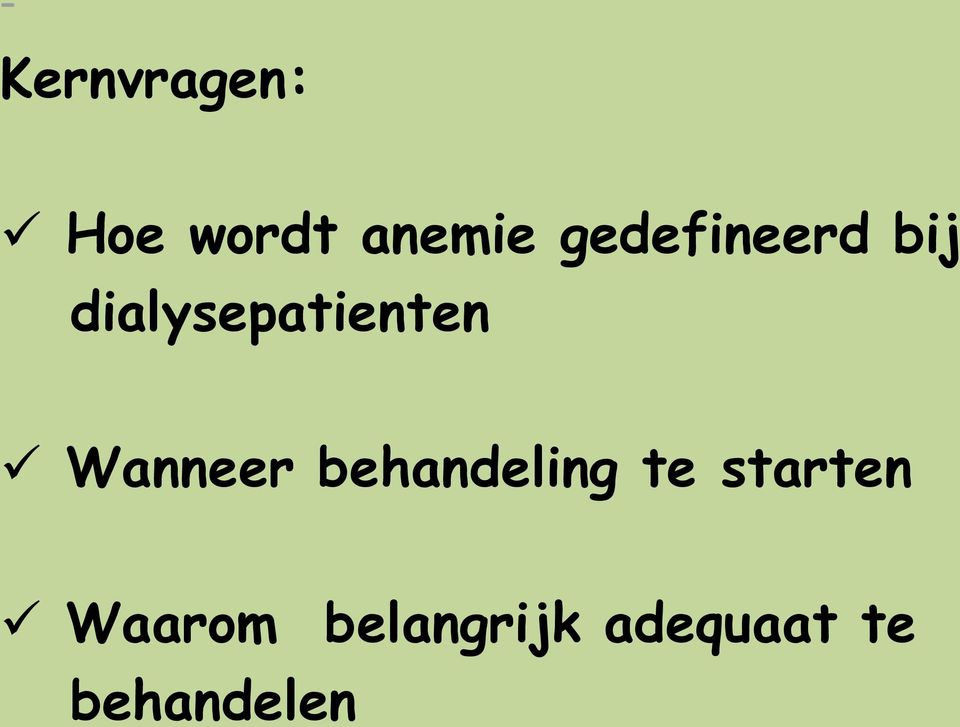 Wanneer behandeling te starten