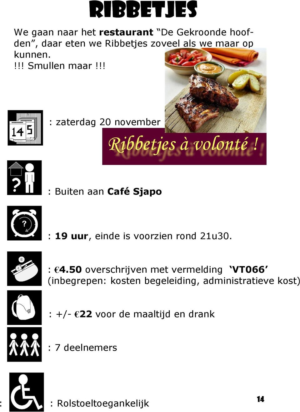 !! : zaterdag 20 november : Buiten aan Café Sjapo : 19 uur, einde is voorzien rond 21u30. : 4.
