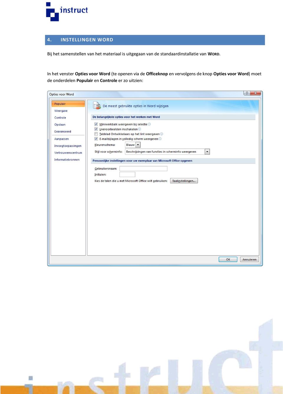 In het venster Opties voor Word (te openen via de Officeknop en