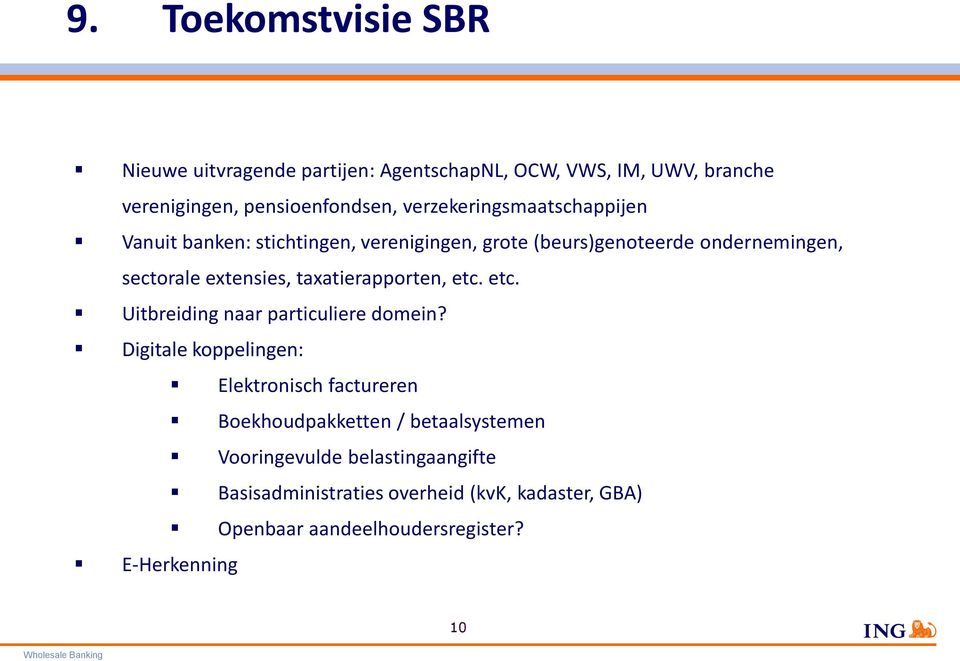 taxatierapporten, etc. etc. Uitbreiding naar particuliere domein?