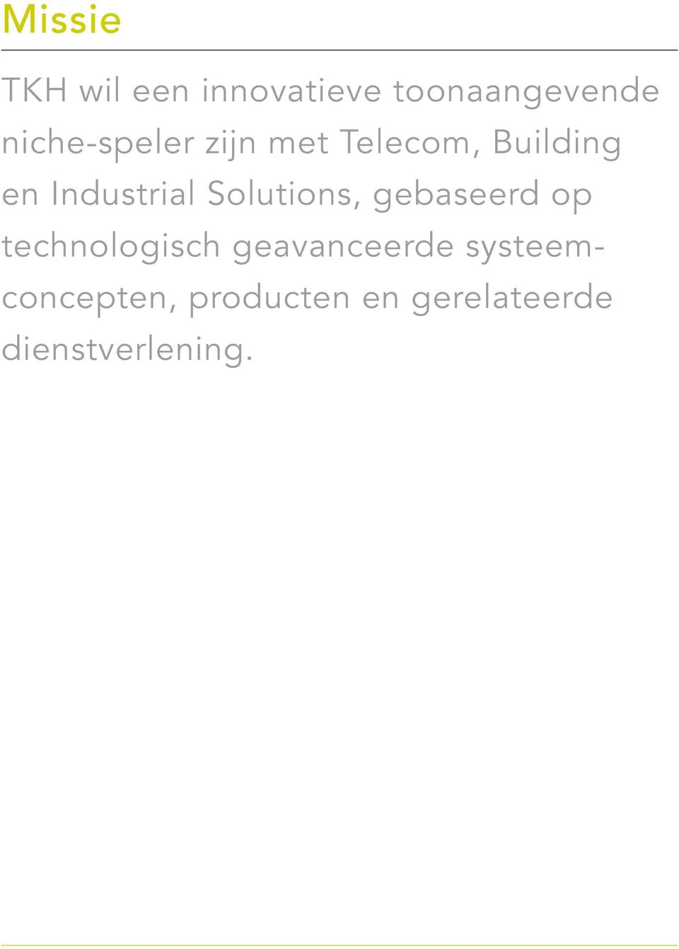 Industrial Solutions, gebaseerd op technologisch