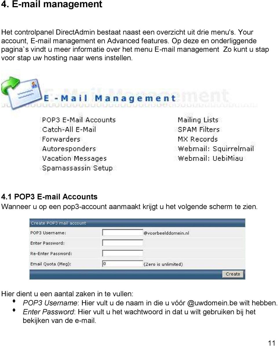 1 POP3 E-mail Accounts Wanneer u op een pop3-account aanmaakt krijgt u het volgende scherm te zien.