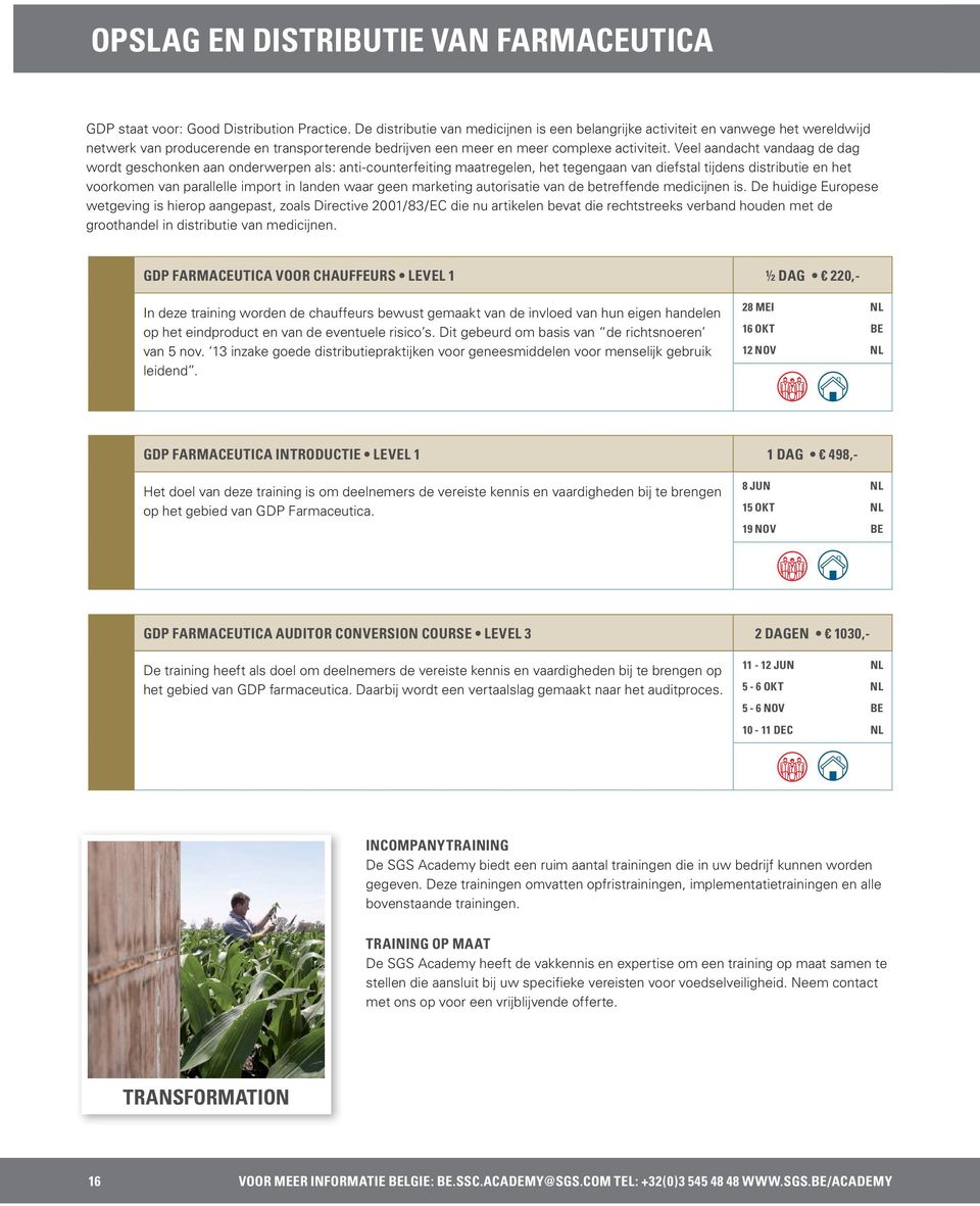 Veel aandacht vandaag de dag wordt geschonken aan onderwerpen als: anti-counterfeiting maatregelen, het tegengaan van diefstal tijdens distributie en het voorkomen van parallelle import in landen