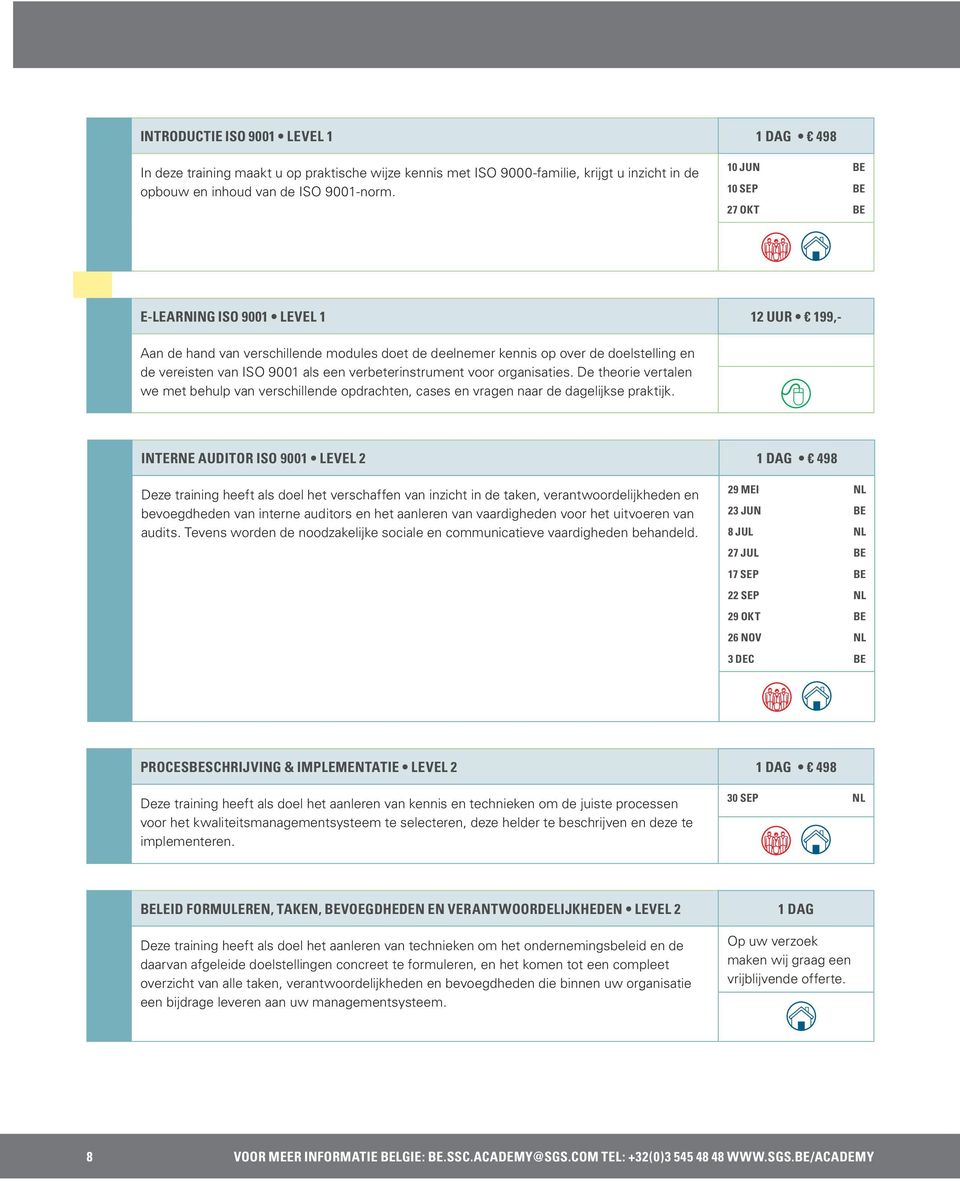 verbeterinstrument voor organisaties. De theorie vertalen we met behulp van verschillende opdrachten, cases en vragen naar de dagelijkse praktijk.