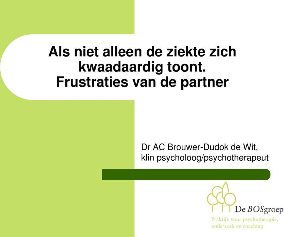 Frustraties van de partner Dr AC