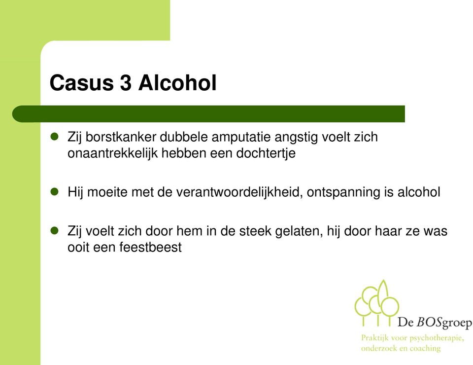 verantwoordelijkheid, ontspanning is alcohol Zij voelt zich