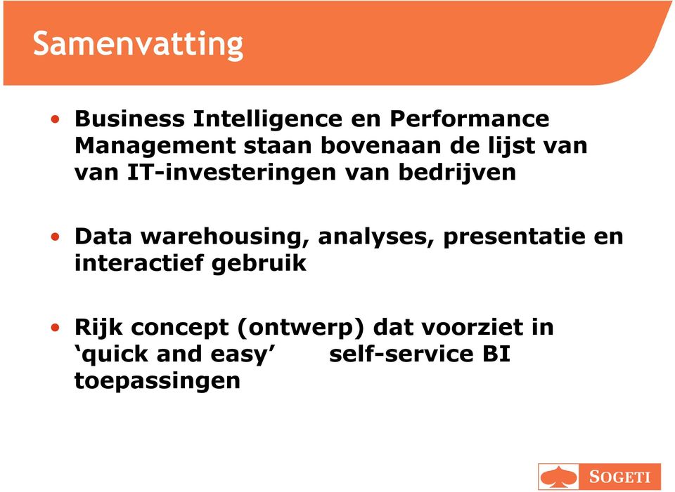 warehousing, analyses, presentatie en interactief gebruik Rijk